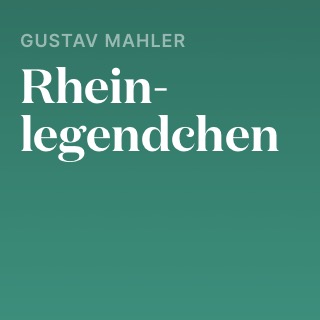 Gustav Mahler – Rheinlegendchen