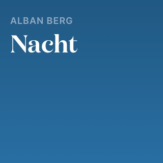Alban Berg – Nacht