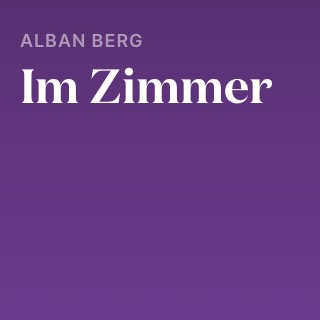 Alban Berg – Im Zimmer