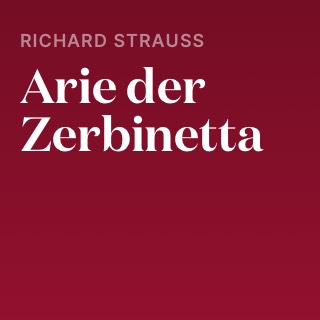 Richard Strauss – Arie der Zerbinetta